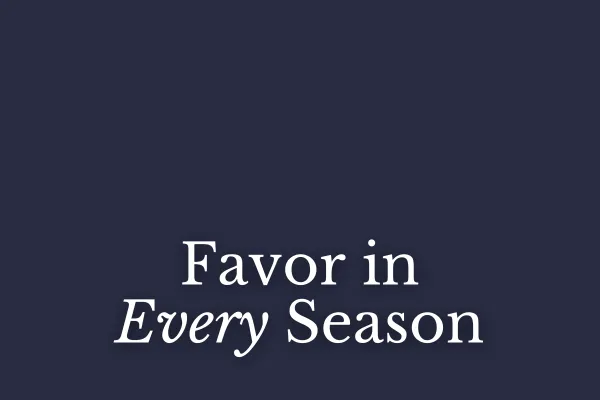 Favor In Every Season
