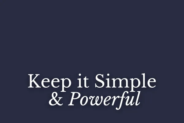 Keep It Simple and Powerful