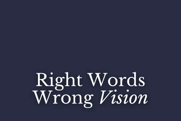 Right Words, Wrong Vision