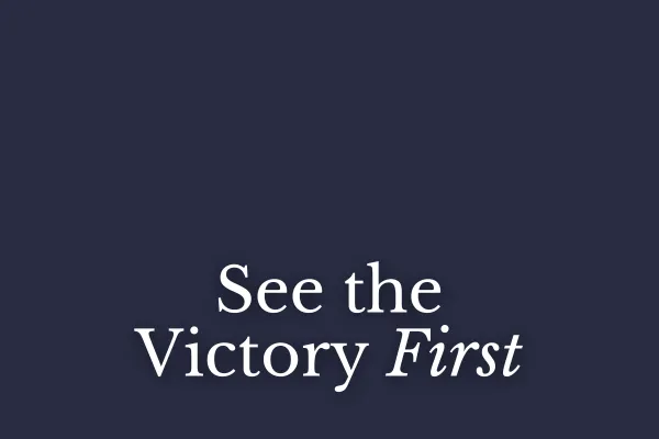 See the Victory First
