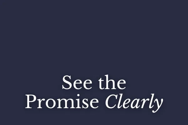 See the Promise Clearly