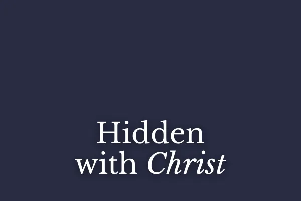 Hidden with Christ