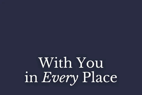 With You in Every Place