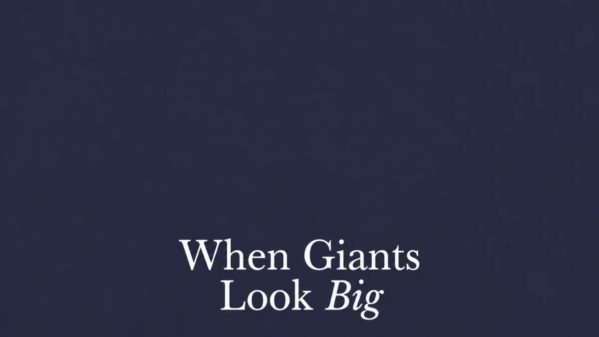When Giants Look Big