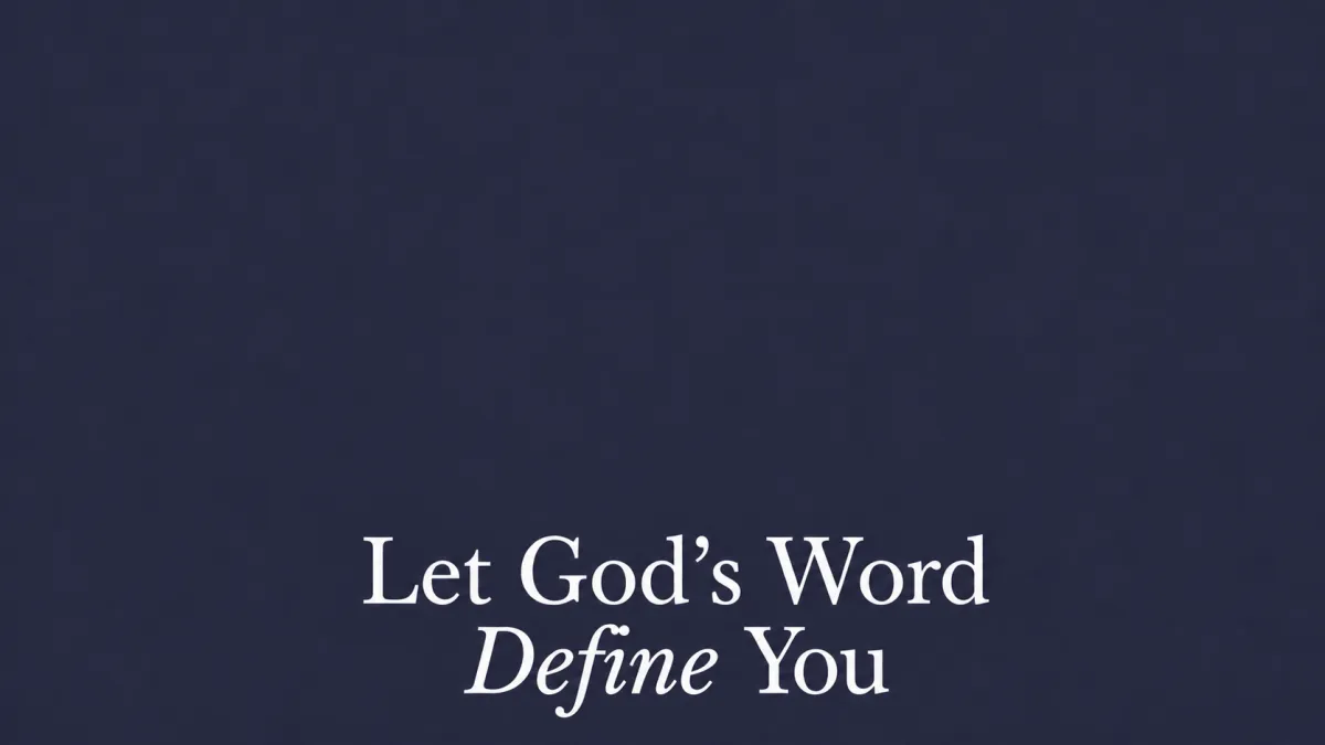 Let God’s Word Define You