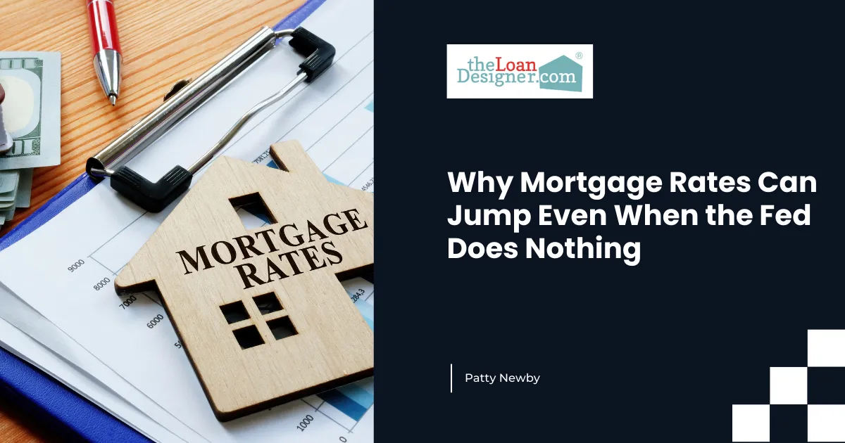 Why Mortgage Rates Move Without the Fed Touching Anything