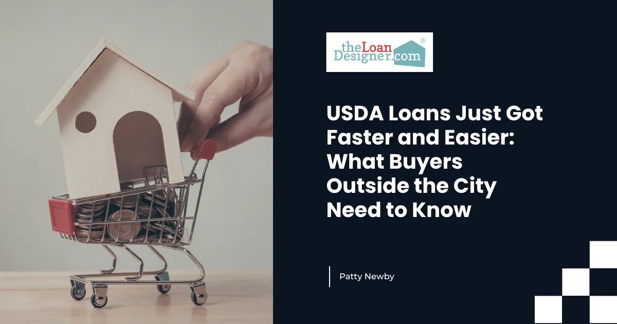 USDA Loans Just Got Faster and Easier: What Buyers Outside the City Need to Know