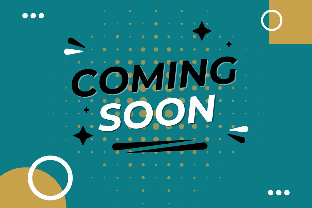More Coming Soon