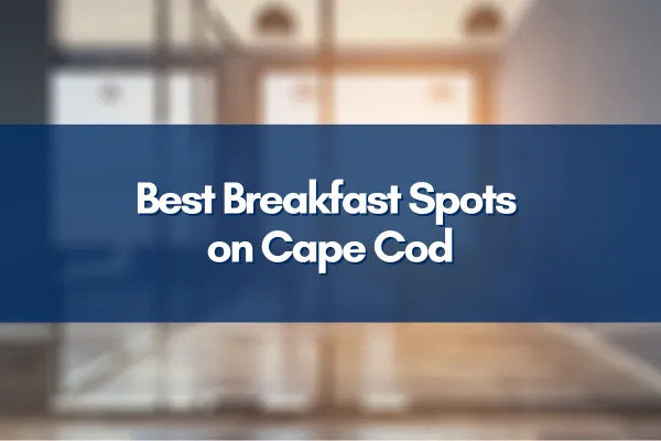 Local Cape Cod breakfast spots with cozy charm and delicious food, perfect to start your day on the Cape