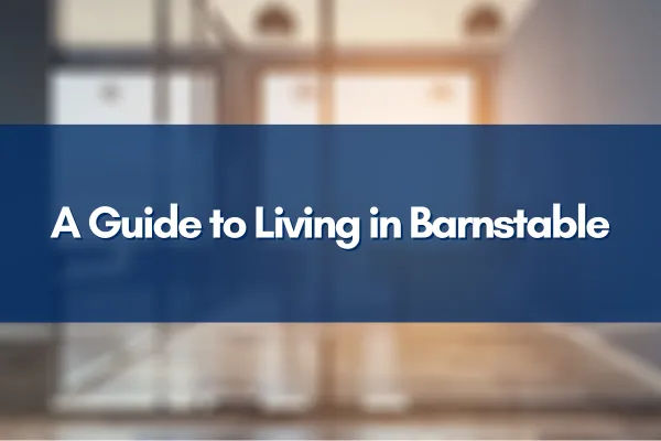 A Guide to Living in Barnstable