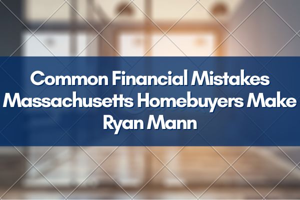 Massachusetts homebuyer reviewing financial documents, emphasizing avoiding common financial mistakes.