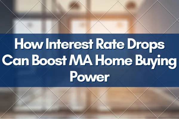 Massachusetts home with "Interest Rates" graph showing downward trend, symbolizing increased buying power for buyers.