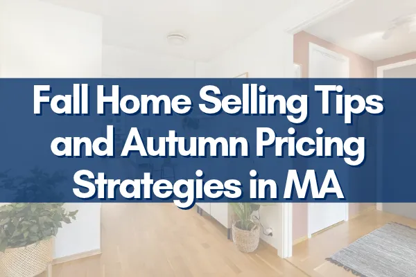 Massachusetts autumn home sale scene with vibrant fall foliage and a welcoming home exterior