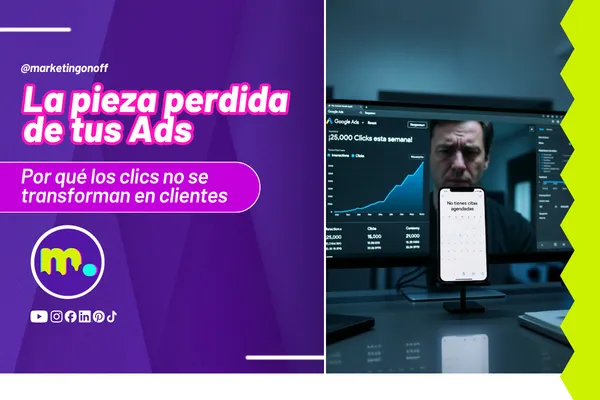La pieza perdida de tus Ads: Por qué los clics no se transforman en clientes