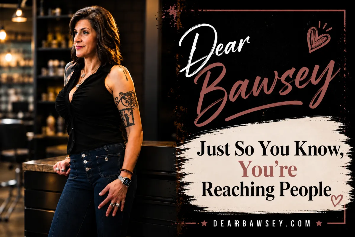 Just So You Know, You're Reaching People
