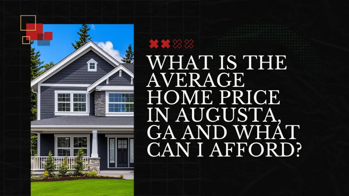 What Is the Average Home Price in Augusta, GA and What Can I Afford?