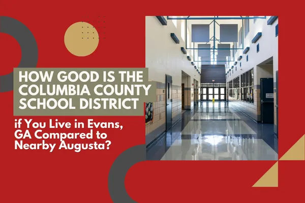 How Good Is the Columbia County School District if You Live in Evans, GA Compared to Nearby Augusta?