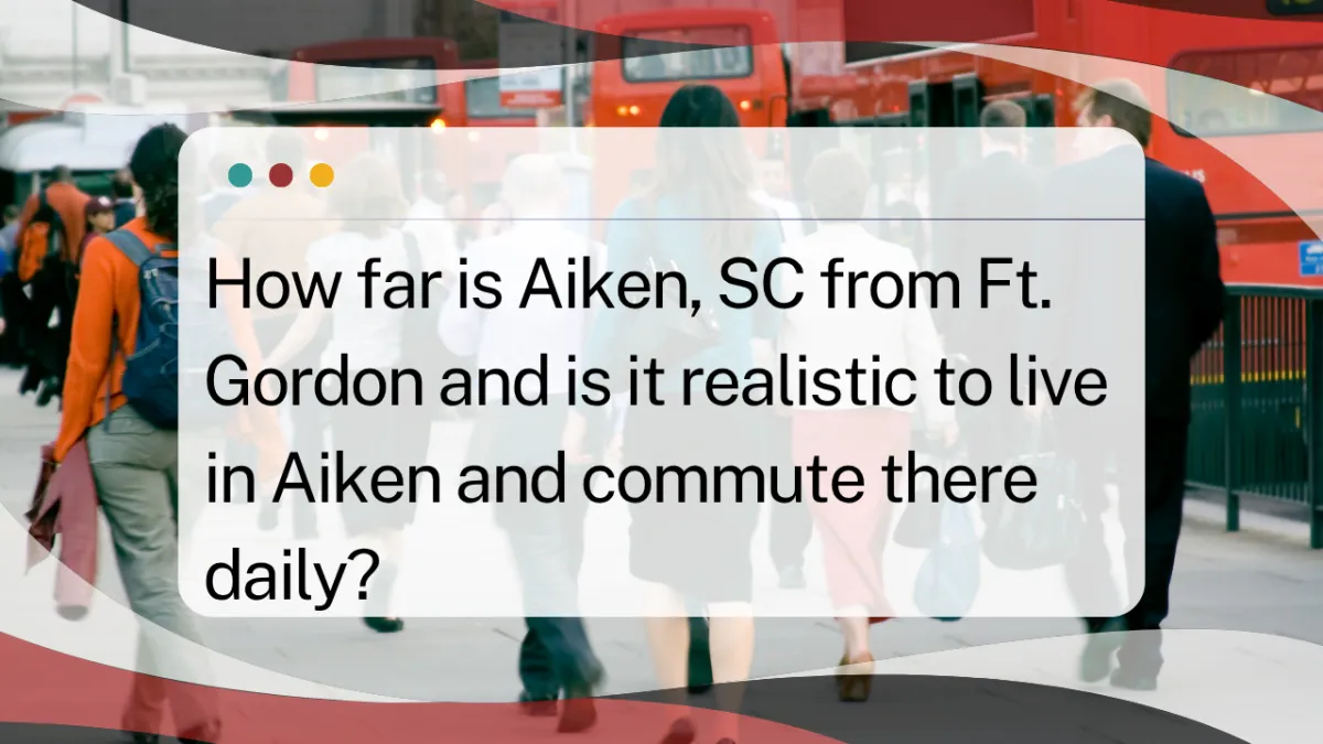 How far is Aiken, SC from Ft. Gordon and is it realistic to live in Aiken and commute there daily?