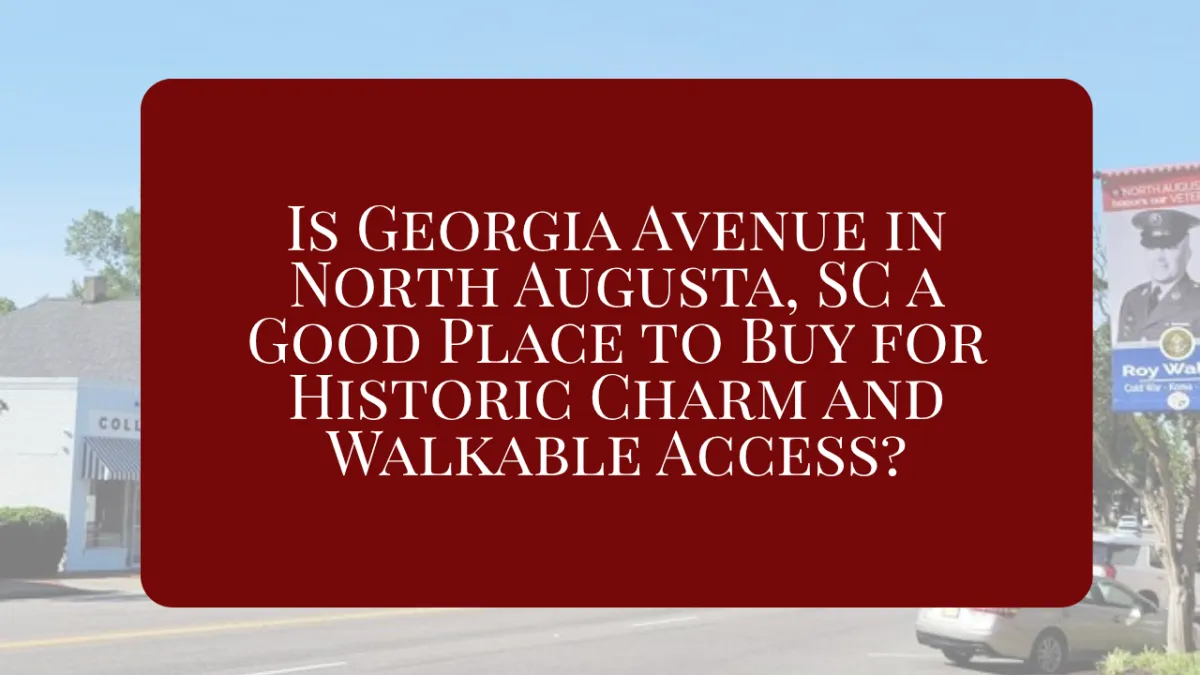 Is Georgia Avenue in North Augusta, SC a Good Place to Buy for Historic Charm and Walkable Access?