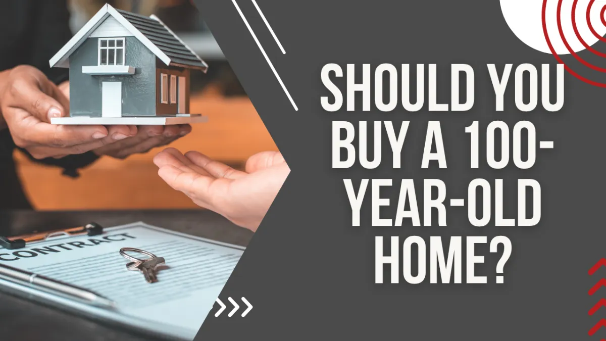 Should You Buy a 100-Year-Old Home?