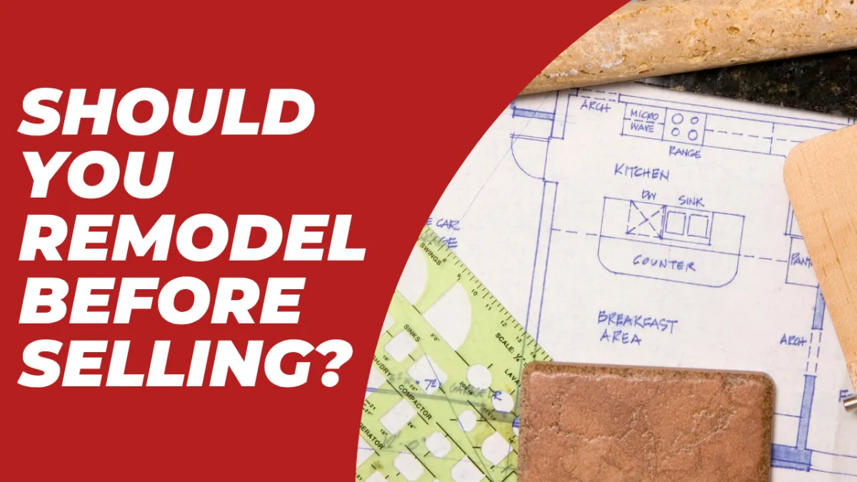 Should You Remodel Before Selling?