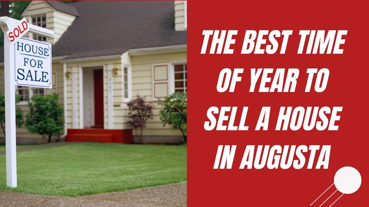 When Is the Best Time to Sell a House in Augusta?