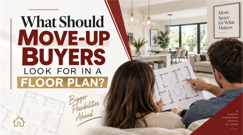 What Should Move-Up Buyers Look for in a Floor Plan?