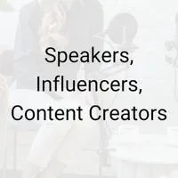 Speakers, Influencers, Content Creators