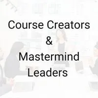 Course Creators & Mastermind Leaders