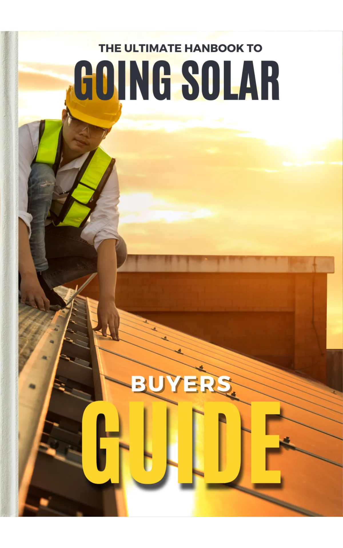 RNF Financial Group Ultimate Handbook to Going Solar Buyers Guide cover image featuring a solar panel installation professional at sunset, highlighting comprehensive insights for transitioning to renewable solar energy.