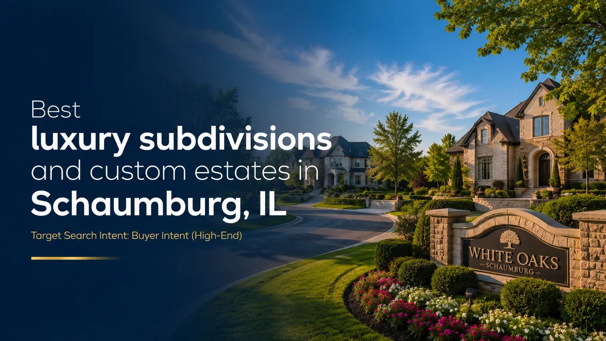 Luxury Homes in Schaumburg, IL: Top Subdivisions