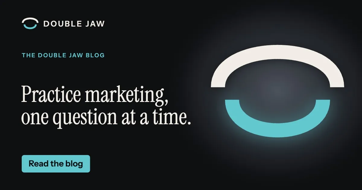 Double Jaw Marketing blog graphic: Practice marketing, one question at a time