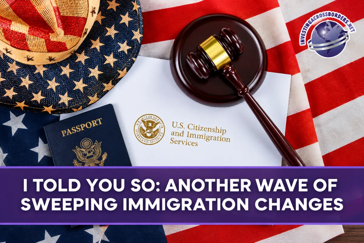 I Told You So: Another Wave of Sweeping Immigration Changes