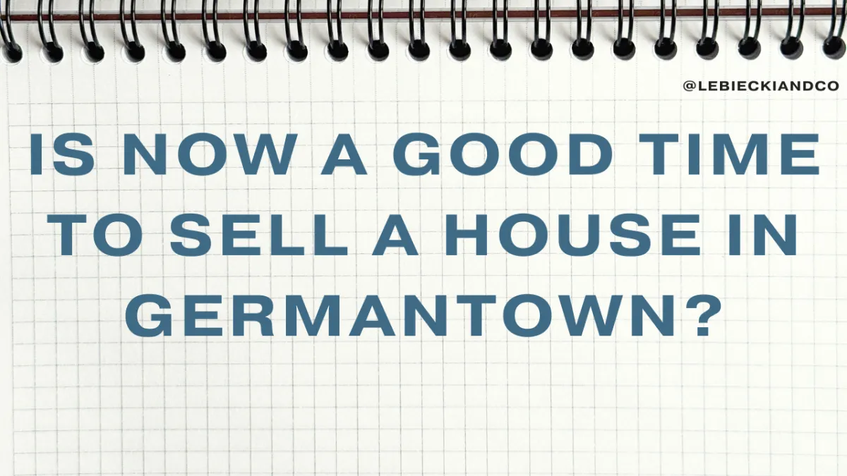 Is Now a Good Time to Sell a House in Germantown?