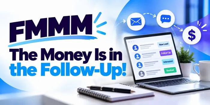 PBA Blogs: FOUR MINUTE MONEY MAKER: The Money Is in the Follow-Up!