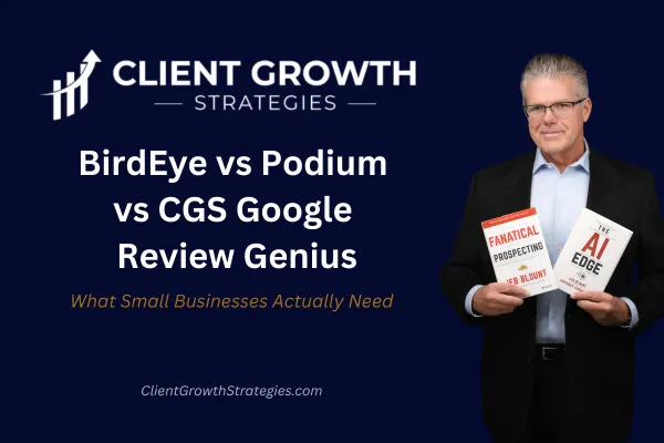 BirdEye vs Podium Alternative Google Review Management CGS vs The Field Client Growth Strategies