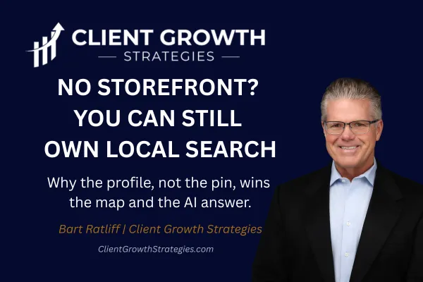 Navy graphic reading No Storefront You Can Still Own Local Search, with Bart Ratliff, Client Growth Strategies.