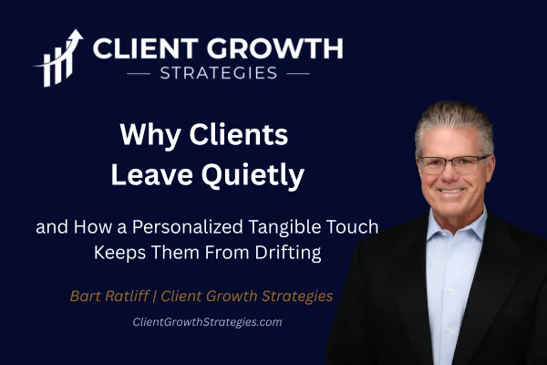 Why Clients Leave Quietly, Client Growth Strategies article cover