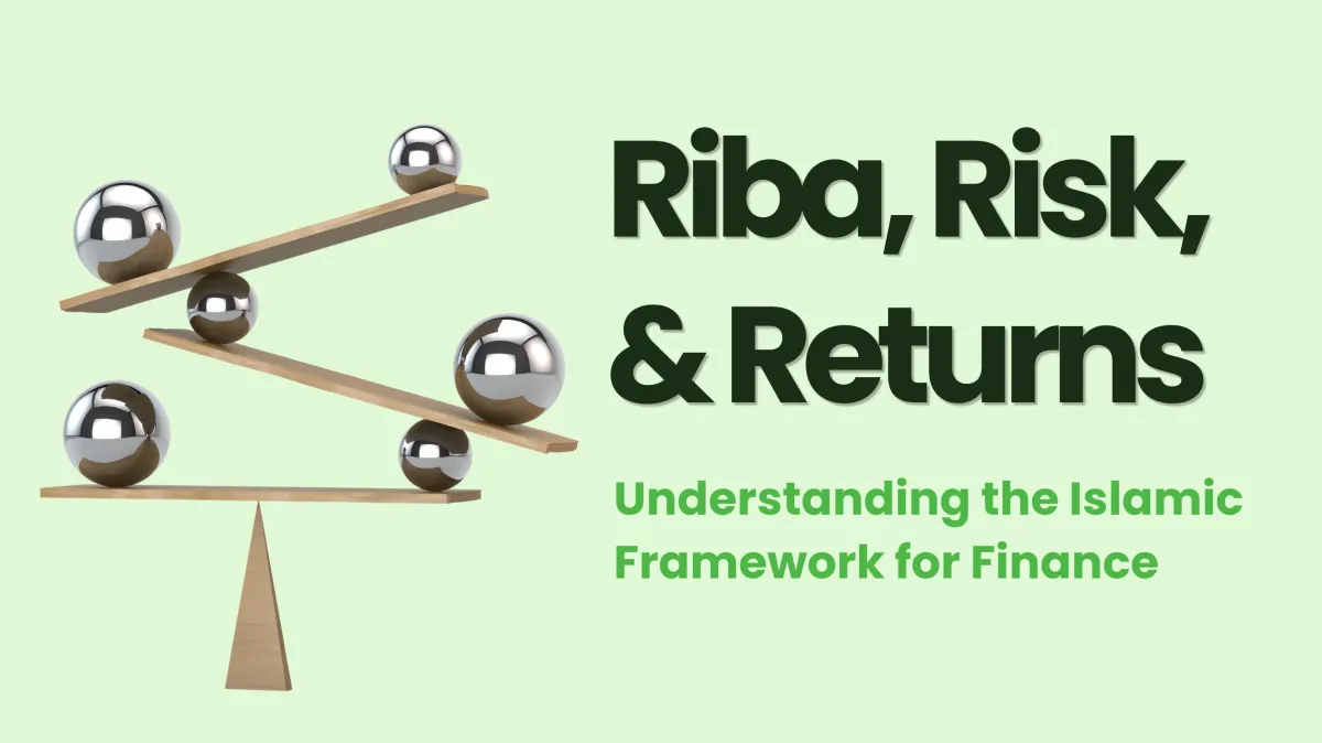 Riba, Risk, and Returns — Understanding the Islamic Framework for Finance