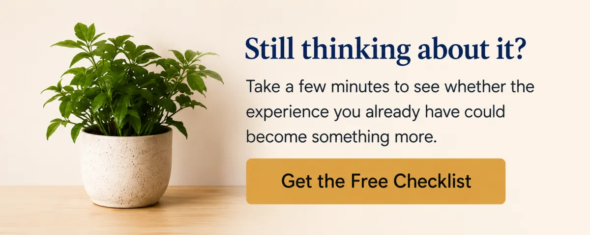 Get the free checklist to see whether the experience you already have could become something more