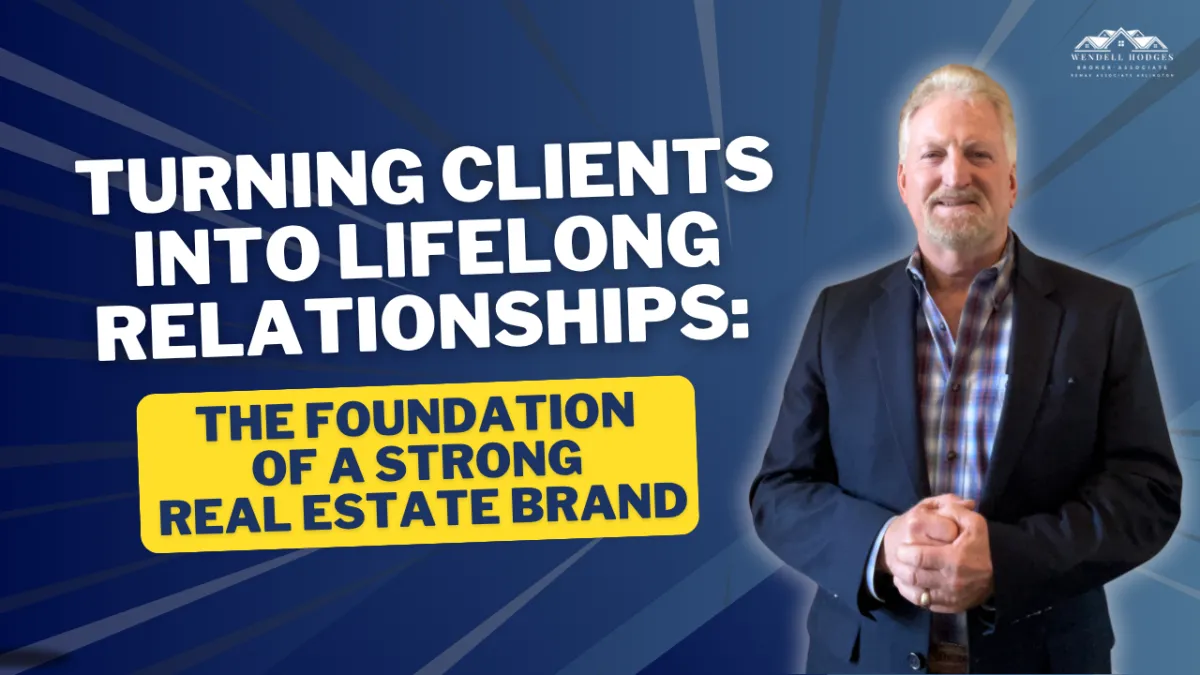 Turning Clients into Lifelong Relationships: The Foundation of a Strong Real Estate Brand