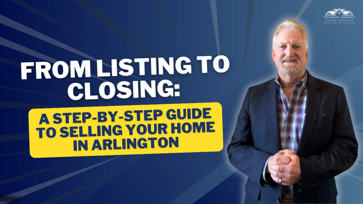 From Listing to Closing: A Step-by-Step Guide to Selling Your Home in Arlington