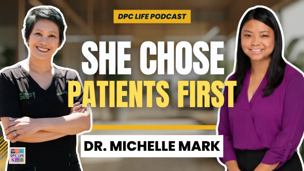 DPC Life: Direct Primary Care Podcast with Dr. Michelle Mark