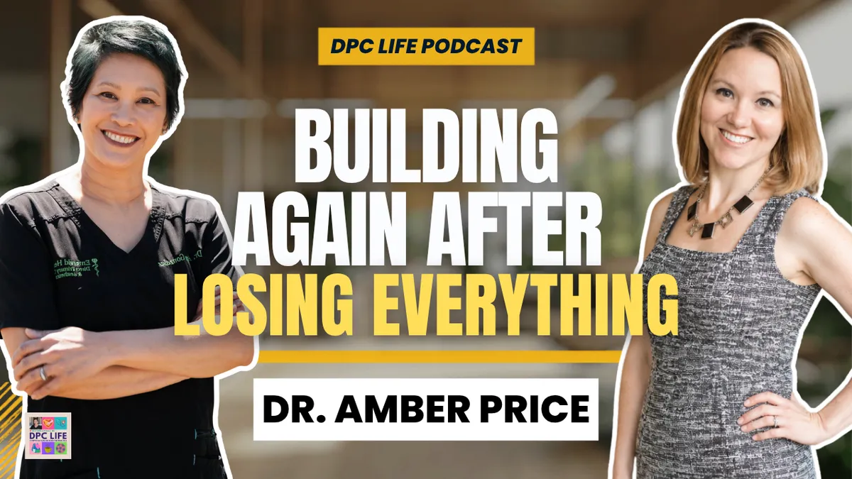 Episode 54 - From Starting a DPC Practice From Scratch to Taking Over an Existing One: Dr. Amber Price's Unconventional Journey