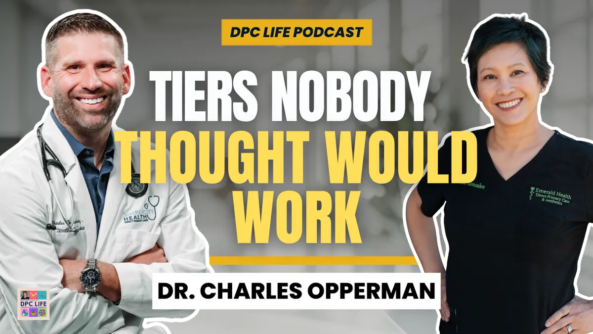DPC Life: A direct primary Care Podcast with Dr. Charles Opperman