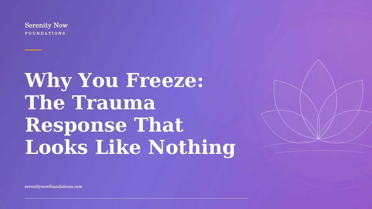 Why You Freeze: The Trauma Response That Looks Like Nothing