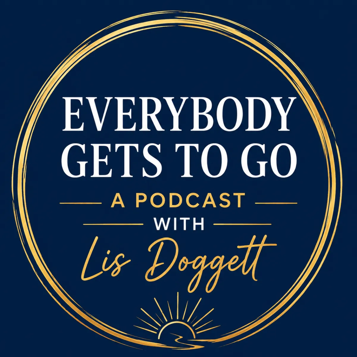 Everybody Gets to Go Podcast Artwork Placeholder