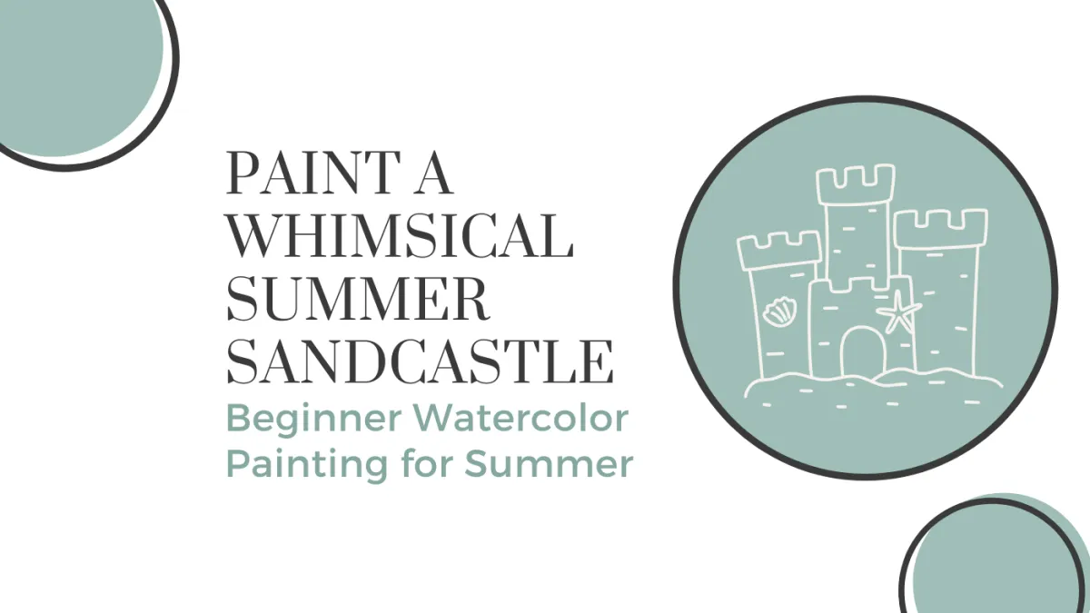 Paint a Whimsical Summer Sandcastle