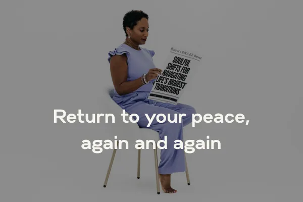 Return to your peace, again and again