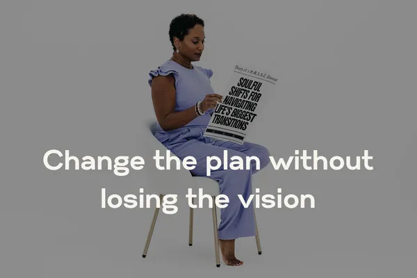 Change the Plan Without Losing the Vision